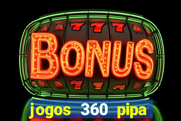 jogos 360 pipa combate 3d